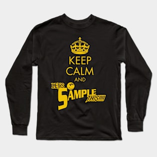 Keep Calm and Let's Sample This Long Sleeve T-Shirt